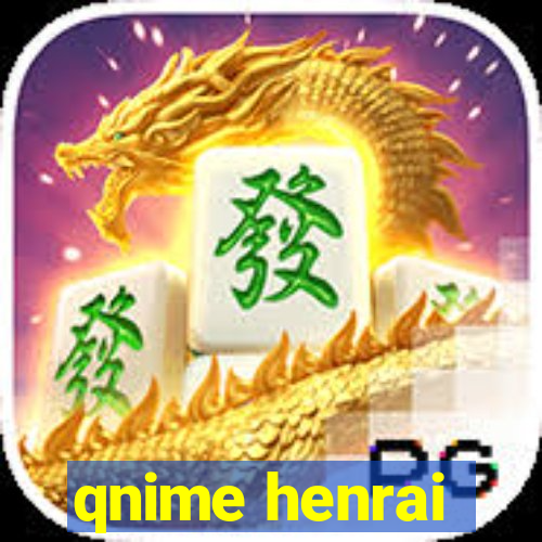 qnime henrai